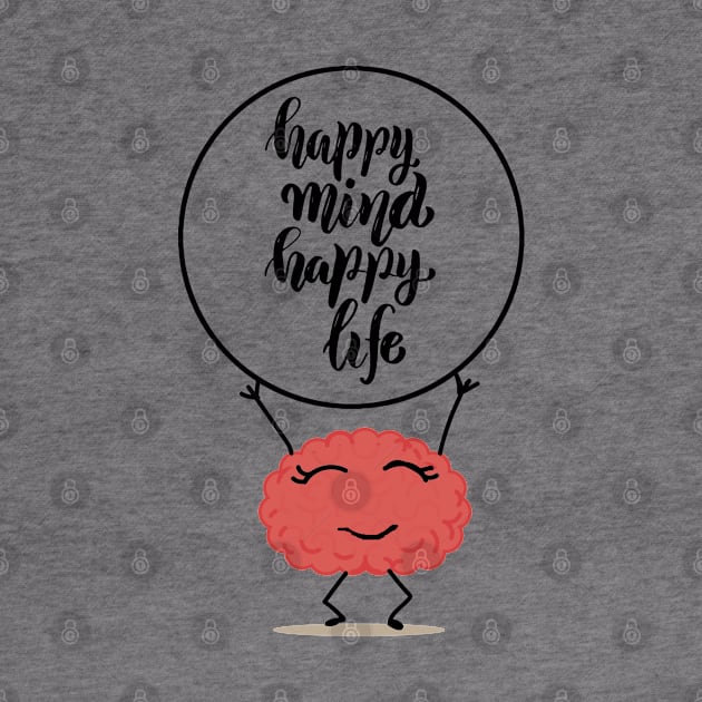 Happy Mind Happy Life by NeetzCreation